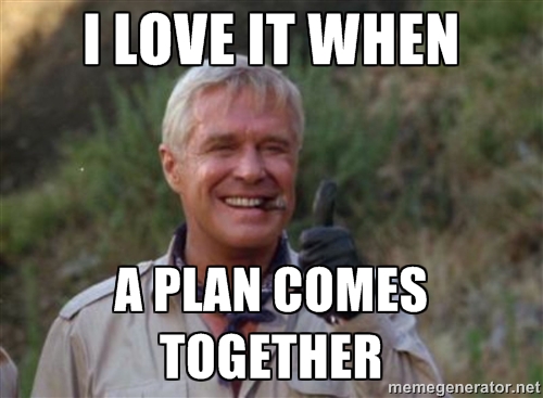 I-love-it-when-a-plan-comes-together