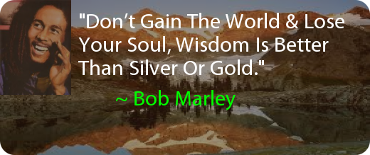 dont-gain-the-world-and-lose-your-soul-wisdom-is-better-than-silver-or-gold212